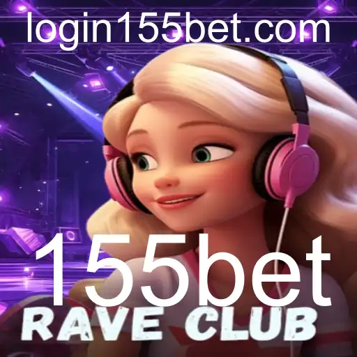 RaveClub: Descubra o Empolgante Mundo do Jogo com 155bet